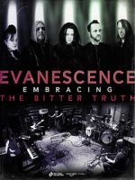 Watch Evanescence: Embracing the Bitter Truth 2KMovies