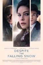 Watch Despite the Falling Snow 2KMovies