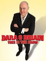 Watch Dara O Briain: This Is the Show 2KMovies