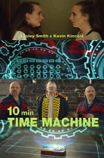 Watch 10 Minute Time Machine (Short 2017) 2KMovies