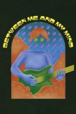 Watch Between Me and My Mind 2KMovies