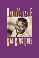 Watch The Unforgettable Nat \'King\' Cole 2KMovies