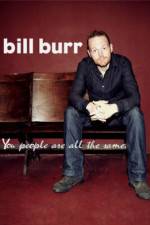 Watch Bill Burr You People Are All the Same 2KMovies