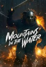 Watch Mountains in the Water 2KMovies