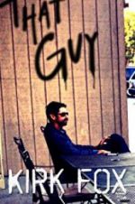 Watch Kirk Fox: That Guy 2KMovies
