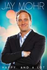 Watch Jay Mohr Happy And a Lot 2KMovies