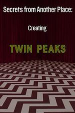 Watch Secrets from Another Place: Creating Twin Peaks 2KMovies