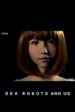 Watch Sex Robots and Us 2KMovies