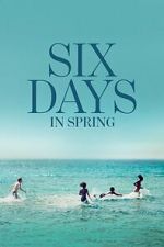 Watch Six Days in Spring 2KMovies
