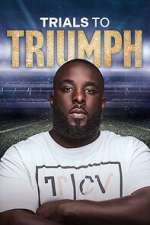 Watch Trials to Triumph: The Documentary 2KMovies
