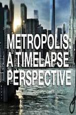 Watch Metropolis: A Time Lapse Perspective 2KMovies