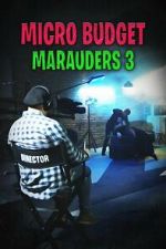 Watch Microbudget Marauders 3 2KMovies