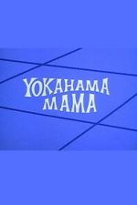 Watch Yokahama Mama 2KMovies