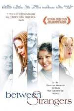 Watch Between Strangers 2KMovies
