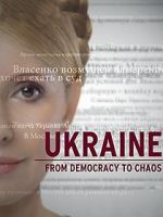 Watch Ukraine: From Democracy to Chaos 2KMovies