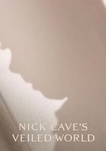 Watch Nick Cave\'s Veiled World 2KMovies