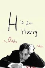 Watch H Is for Harry 2KMovies