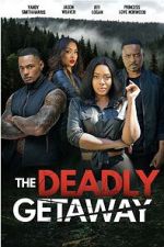 Watch The Deadly Getaway 2KMovies