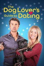 Watch The Dog Lover\'s Guide to Dating 2KMovies