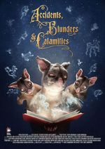 Watch Accidents, Blunders and Calamities (Short 2015) 2KMovies