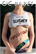 Watch O.C. Babes and the Slasher of Zombietown 2KMovies