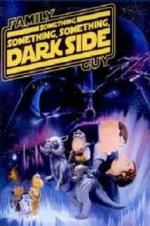 Watch Family Guy Presents: Something Something Something Dark Side 2KMovies