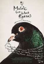 Watch Music for Black Pigeons 2KMovies