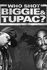 Watch Who Shot Biggie & Tupac 2KMovies