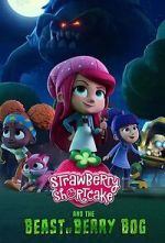 Watch Strawberry Shortcake and the Beast of Berry Bog 2KMovies
