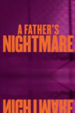 Watch A Father\'s Nightmare 2KMovies