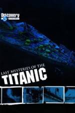 Watch Last Mysteries of the Titanic 2KMovies