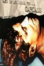 Watch Carcass - Wake Up and Smell the Carcass 2KMovies