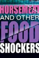 Watch Horsemeat And Other Food Shockers 2KMovies