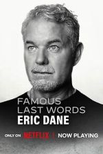 Watch Famous Last Words: Eric Dane 2KMovies