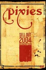 Watch The Pixies Sell Out: 2004 Reunion Tour 2KMovies