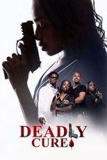 Watch Deadly Cure 2KMovies