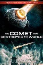 Watch The Comet That Destroyed the World 2KMovies