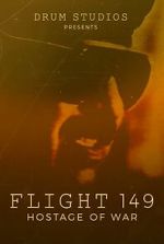 Watch Flight 149: Hostage of War 2KMovies
