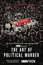 Watch The Art of Political Murder 2KMovies