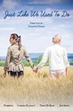 Watch Just Like We Used to Do 2KMovies