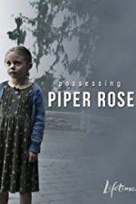 Watch Possessing Piper Rose 2KMovies