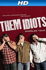 Watch Them Idiots Whirled Tour 2KMovies