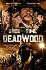 Watch Once Upon a Time in Deadwood 2KMovies