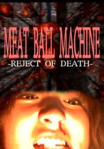 Watch Meatball Machine: Reject of Death 2KMovies