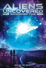 Watch Aliens Uncovered: Borrowed Time 2KMovies