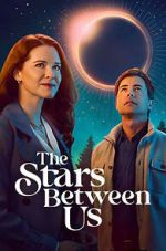 Watch The Stars Between Us 2KMovies