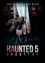 Watch Haunted 5: Phantoms 2KMovies