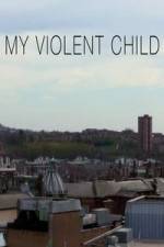 Watch My Violent Child 2KMovies