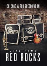 Watch Chicago & REO Speedwagon: Live at Red Rocks (TV Special 2015) 2KMovies