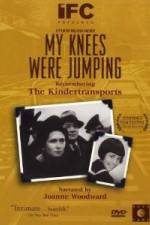 Watch My Knees Were Jumping Remembering the Kindertransports 2KMovies